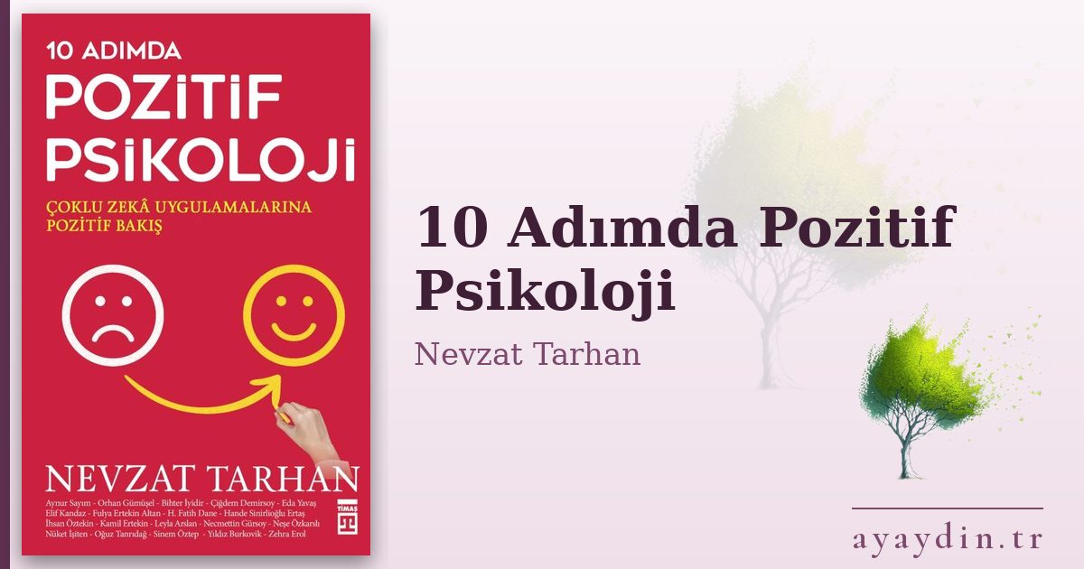 10 Adımda Pozitif Psikoloji - Nevzat Tarhan kitap alıntıları ve sözleri