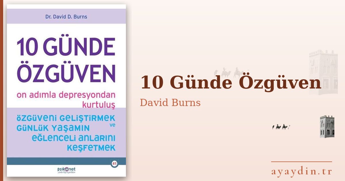 10 Günde Özgüven - David Burns kitap alıntıları ve sözleri