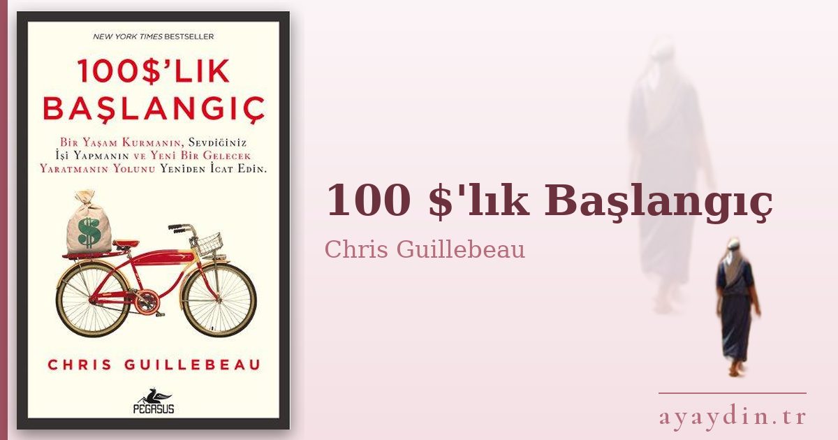100 $'lık Başlangıç - Chris Guillebeau kitap alıntıları ve sözleri