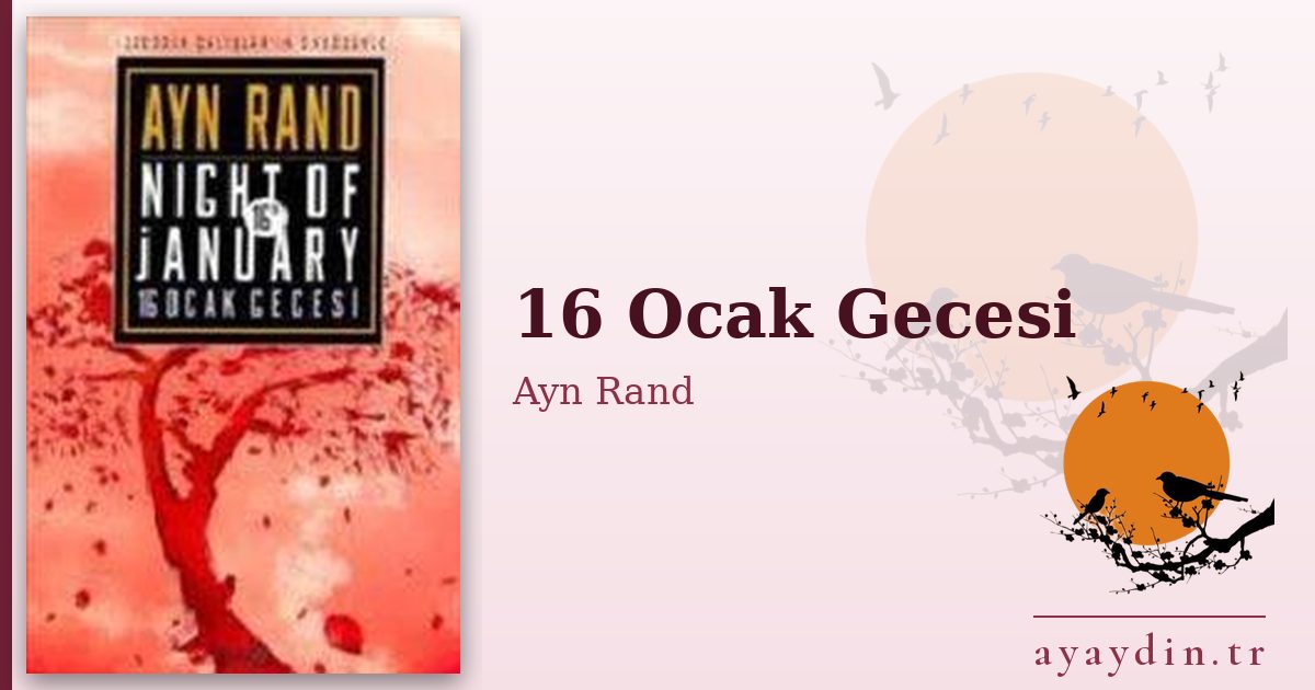 16 Ocak Gecesi - Ayn Rand kitap alıntıları ve sözleri