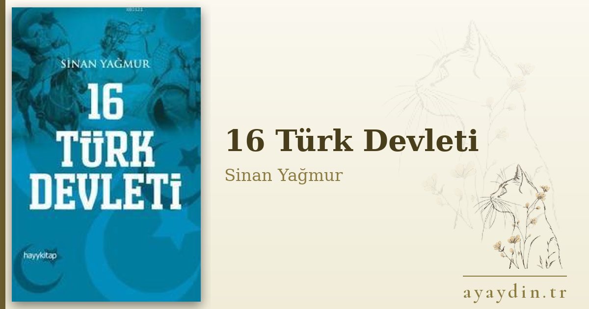 16 Türk Devleti - Sinan Yağmur kitap alıntıları ve sözleri