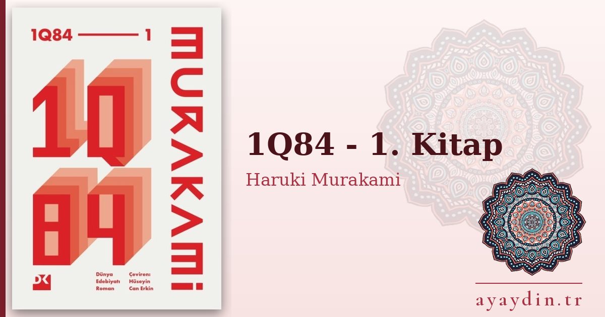 1Q84 - 1. Kitap - Haruki Murakami kitap alıntıları ve sözleri