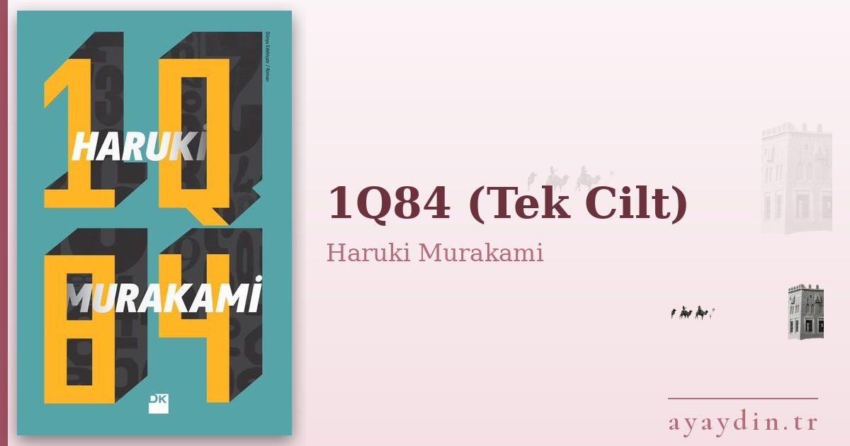 1Q84 (Tek Cilt) - Haruki Murakami kitap alıntıları ve sözleri