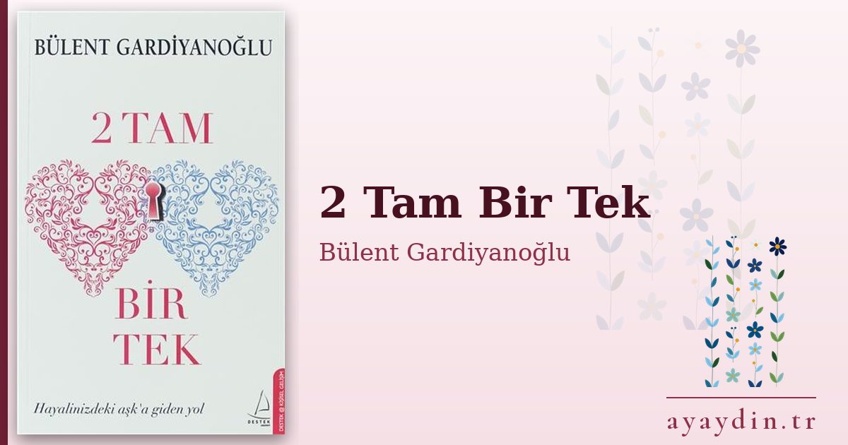 2 Tam Bir Tek - Bülent Gardiyanoğlu kitap alıntıları ve sözleri
