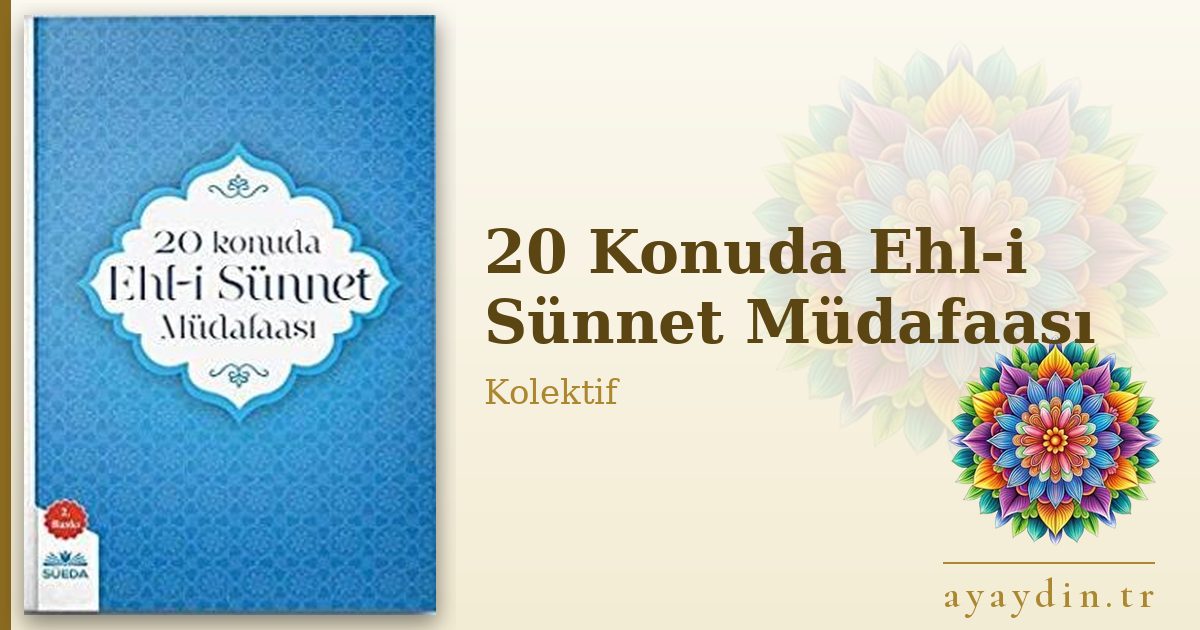 20 Konuda Ehl-i Sünnet Müdafaası - Kolektif kitap alıntıları ve sözleri