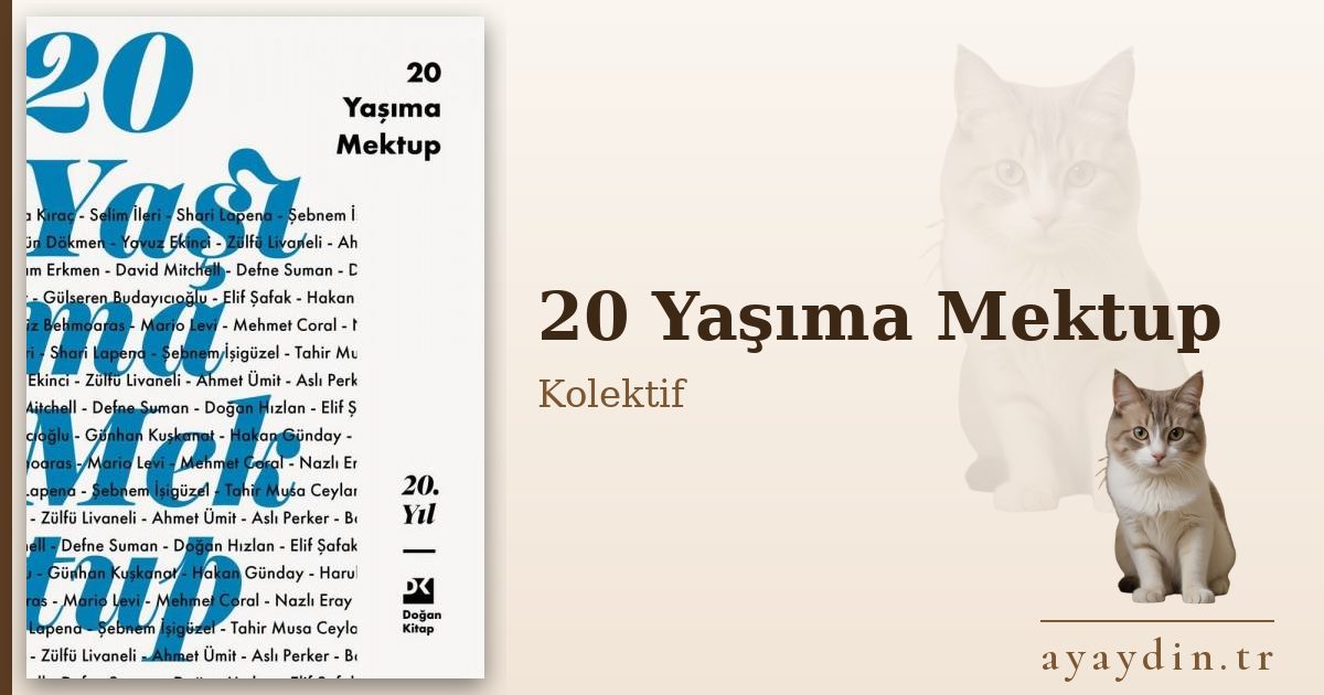 20 Yaşıma Mektup - Kolektif kitap alıntıları ve sözleri