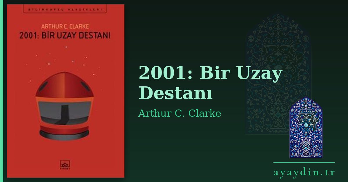 2001: Bir Uzay Destanı - Arthur C. Clarke kitap alıntıları ve sözleri
