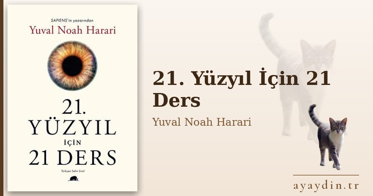 21. Yüzyıl İçin 21 Ders - Yuval Noah Harari kitap alıntıları ve sözleri
