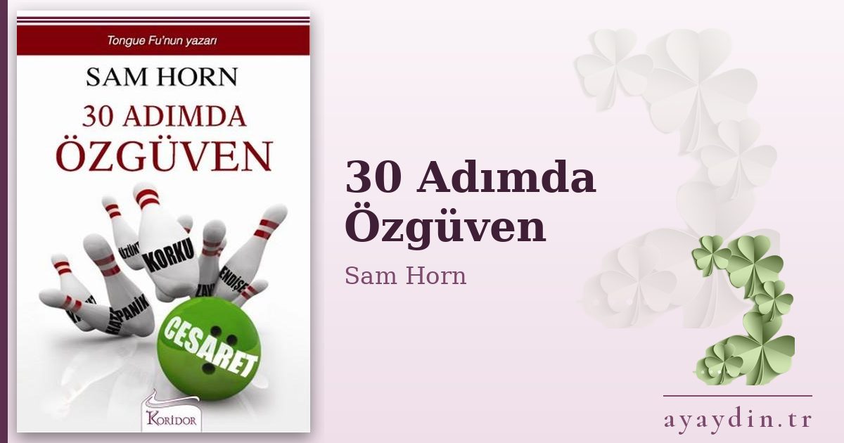 30 Adımda Özgüven - Sam Horn kitap alıntıları ve sözleri