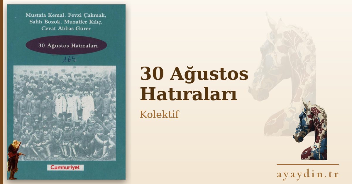 30 Ağustos Hatıraları - Kolektif kitap alıntıları ve sözleri