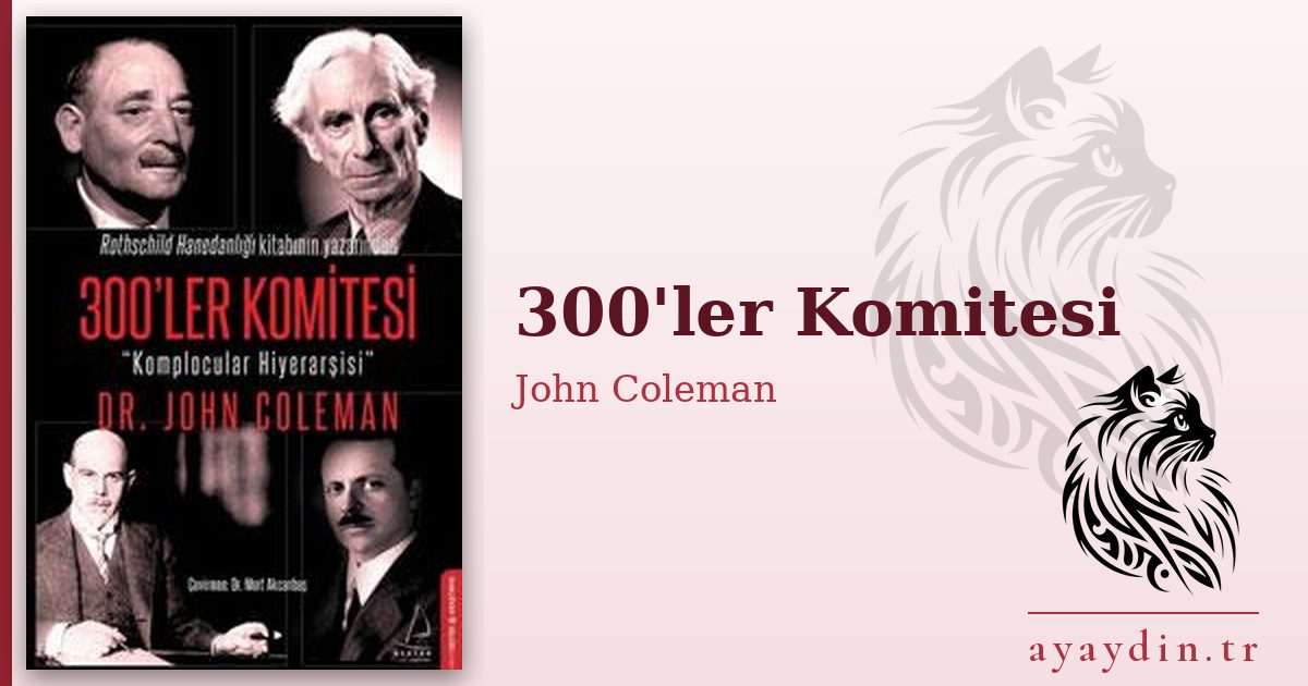 300'ler Komitesi - John Coleman kitap alıntıları ve sözleri