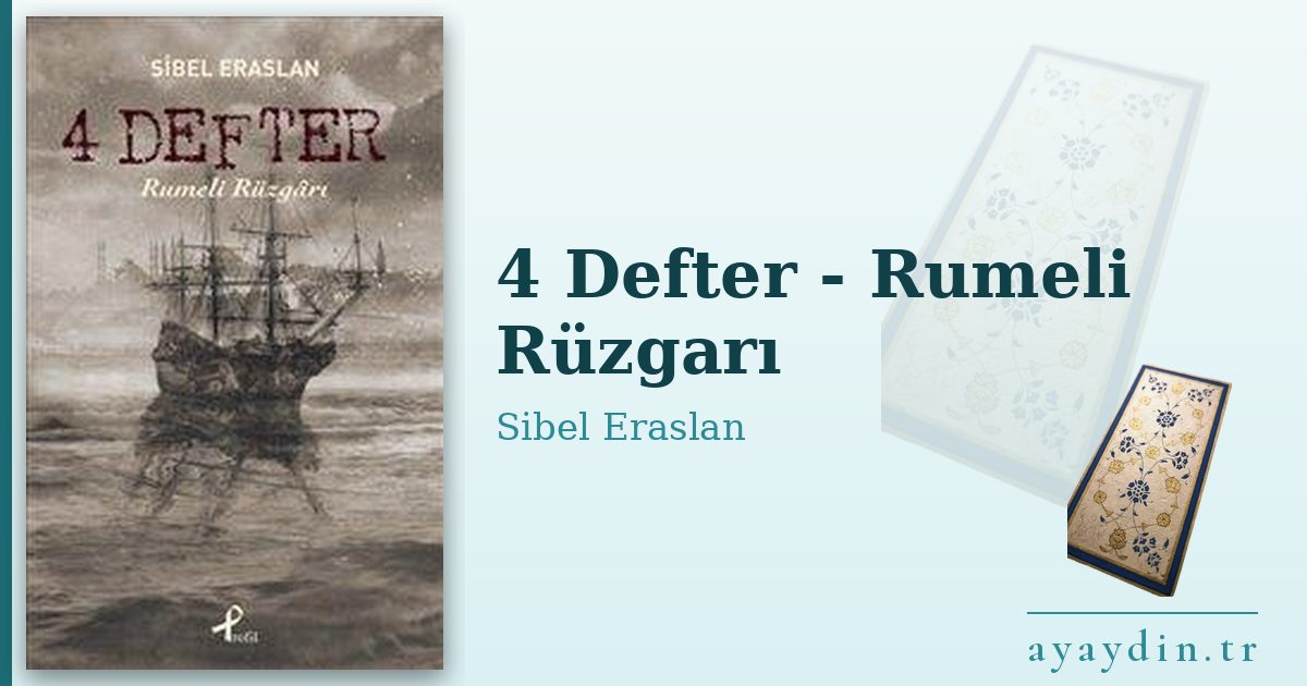 4 Defter - Rumeli Rüzgarı - Sibel Eraslan kitap alıntıları ve sözleri