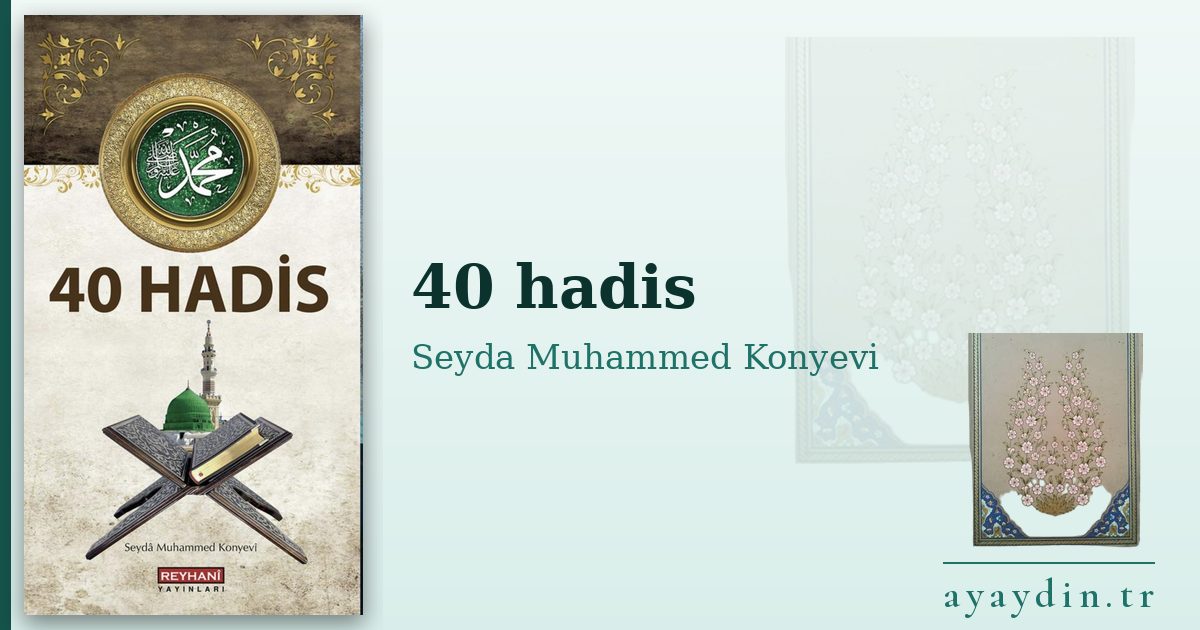 40 hadis - Seyda Muhammed Konyevi kitap alıntıları ve sözleri