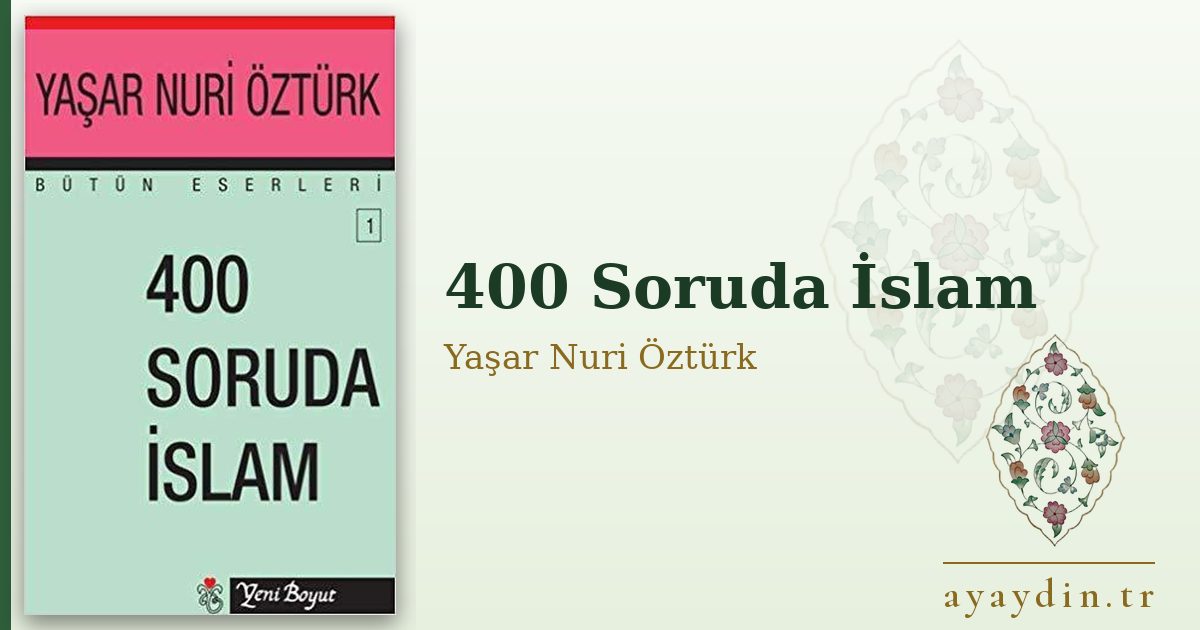 400 Soruda İslam - Yaşar Nuri Öztürk kitap alıntıları ve sözleri