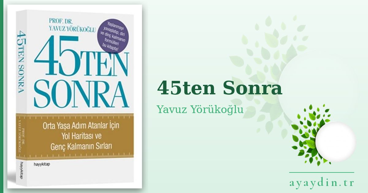 45ten Sonra - Yavuz Yörükoğlu kitap alıntıları ve sözleri
