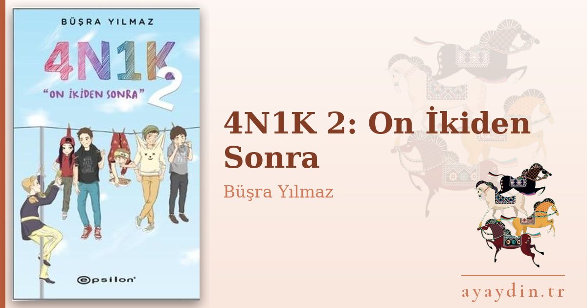 4N1K 2: On İkiden Sonra - Büşra Yılmaz kitap alıntıları ve sözleri