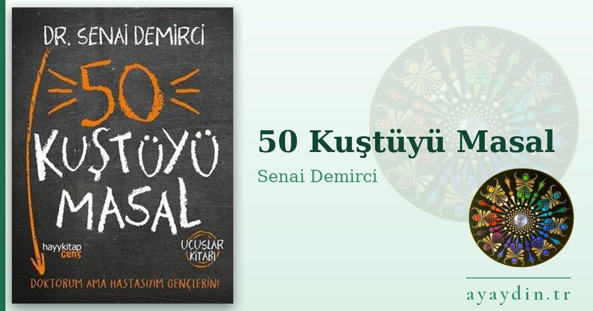 50 Kuştüyü Masal - Senai Demirci kitap alıntıları ve sözleri