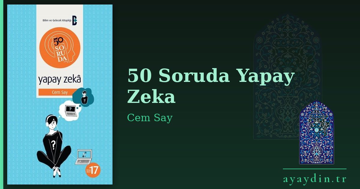 50 Soruda Yapay Zeka - Cem Say kitap alıntıları ve sözleri
