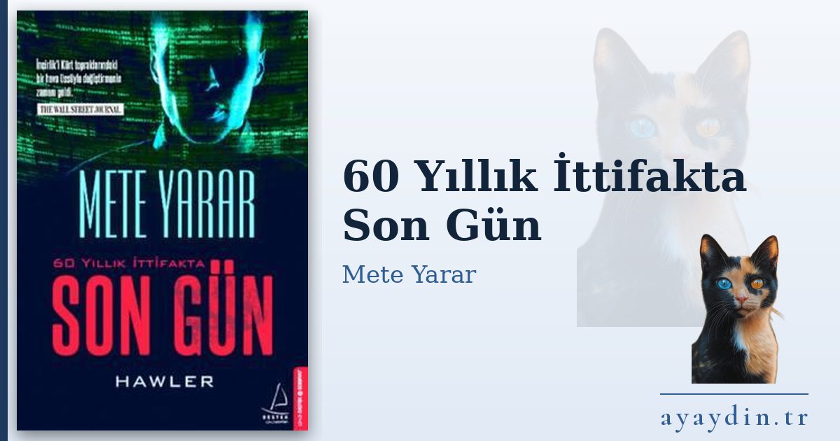 60 Yıllık İttifakta Son Gün - Mete Yarar kitap alıntıları ve sözleri