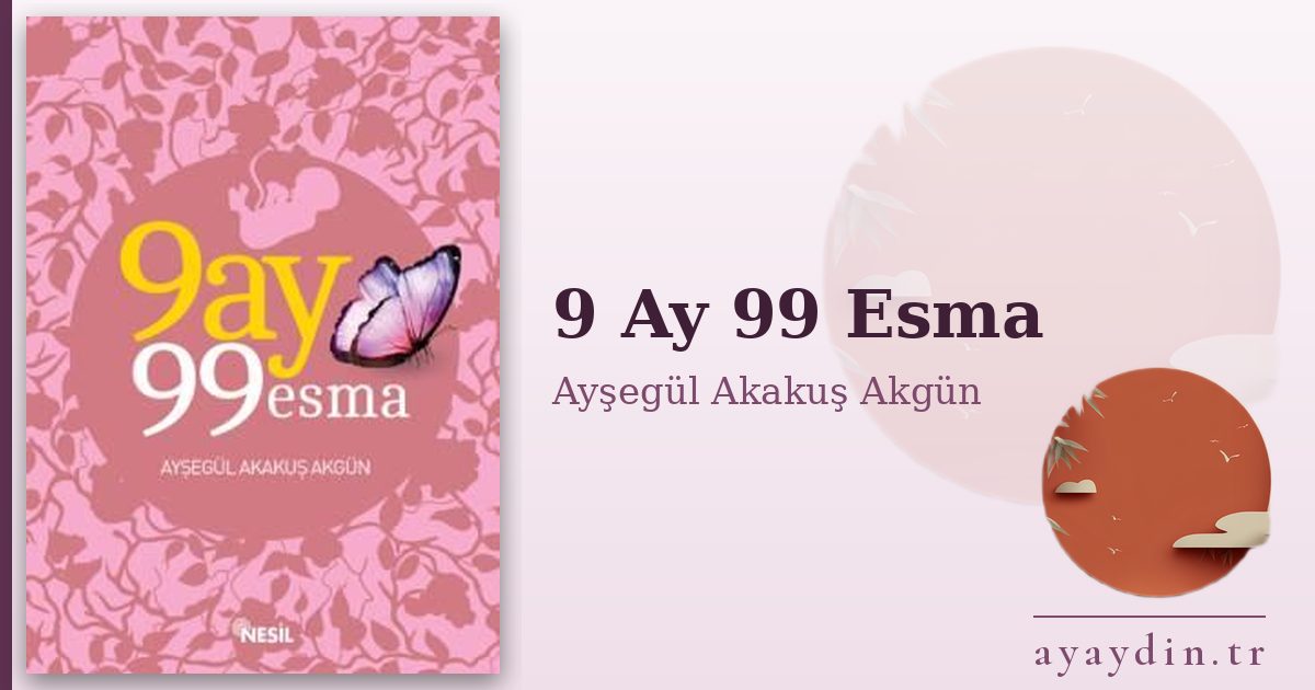 9 Ay 99 Esma - Ayşegül Akakuş Akgün kitap alıntıları ve sözleri
