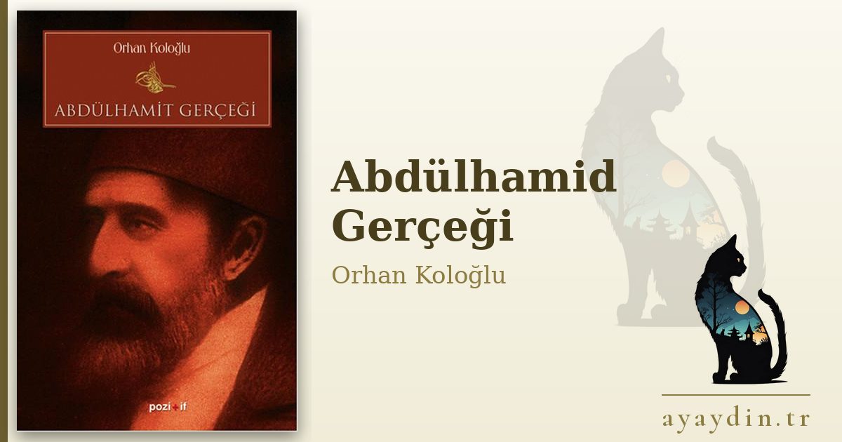 Abdülhamid Gerçeği - Orhan Koloğlu kitap alıntıları ve sözleri