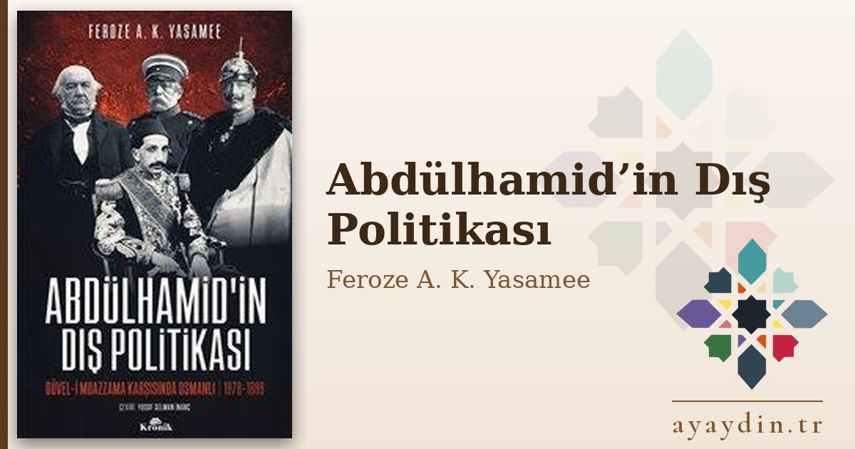 Abdülhamid’in Dış Politikası - Feroze A. K. Yasamee kitap alıntıları ve sözleri