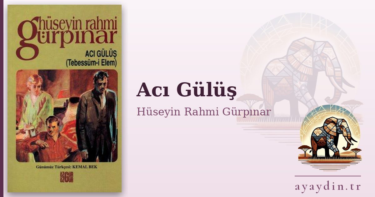 Acı Gülüş - Hüseyin Rahmi Gürpınar kitap alıntıları ve sözleri