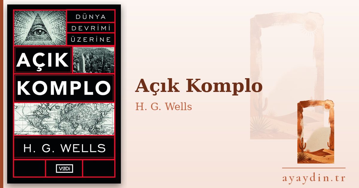 Açık Komplo - H. G. Wells kitap alıntıları ve sözleri