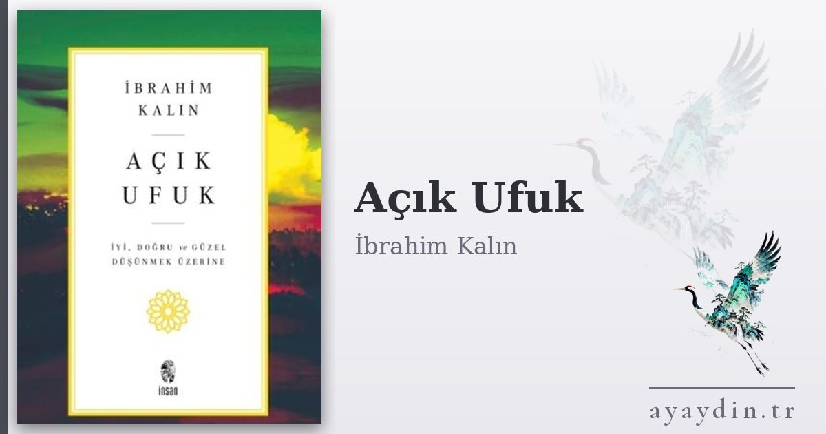 Açık Ufuk - İbrahim Kalın kitap alıntıları ve sözleri