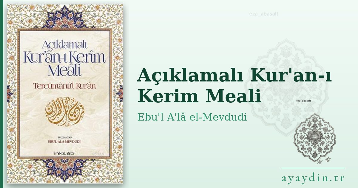 Açıklamalı Kur'an-ı Kerim Meali - Ebu'l A'lâ el-Mevdudi kitap alıntıları ve sözleri