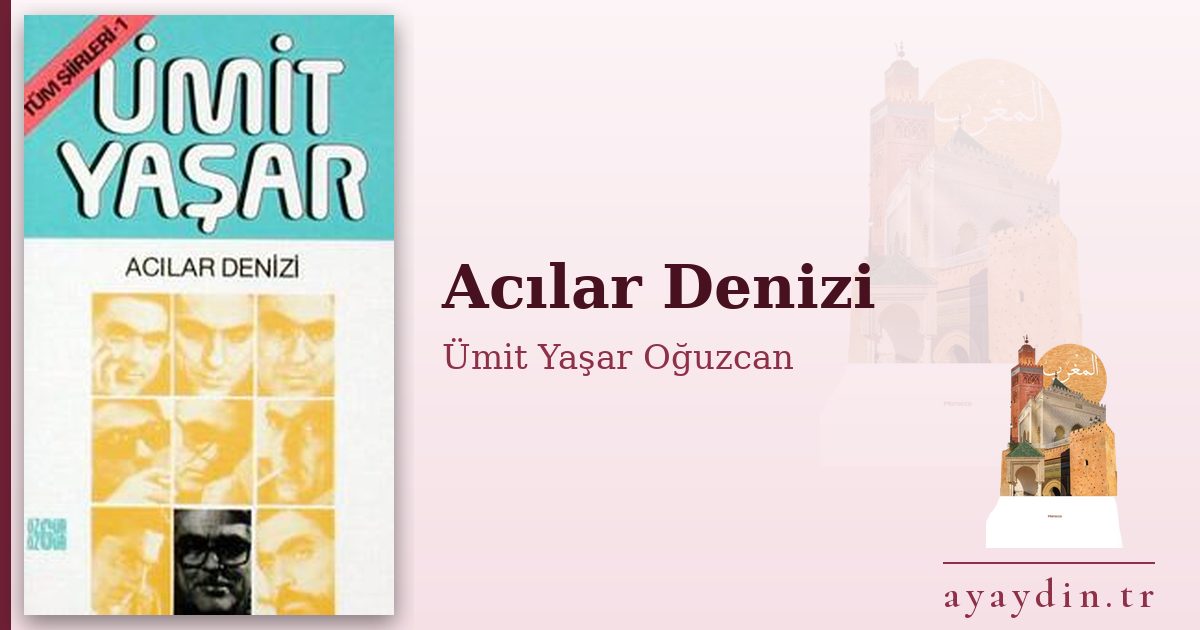 Acılar Denizi - Ümit Yaşar Oğuzcan kitap alıntıları ve sözleri