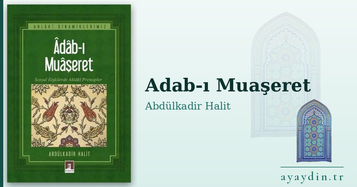 Adab-ı Muaşeret - Abdülkadir Halit kitap alıntıları ve sözleri