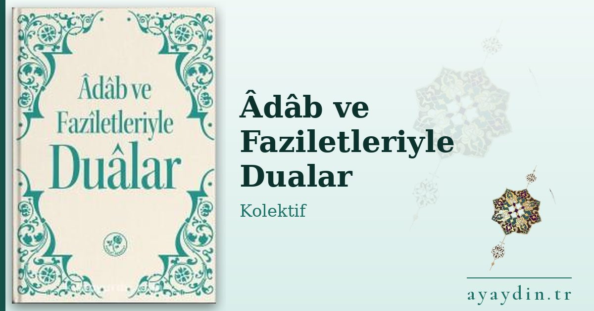 Âdâb ve Faziletleriyle Dualar - Kolektif kitap alıntıları ve sözleri