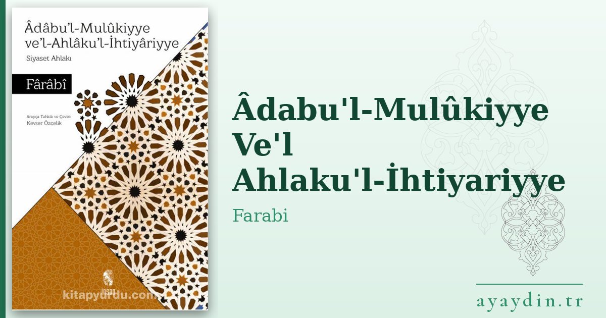 Âdabu'l-Mulûkiyye Ve'l Ahlaku'l-İhtiyariyye - Farabi kitap alıntıları ve sözleri