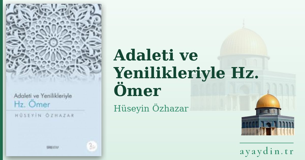 Adaleti ve Yenilikleriyle Hz. Ömer - Hüseyin Özhazar kitap alıntıları ve sözleri