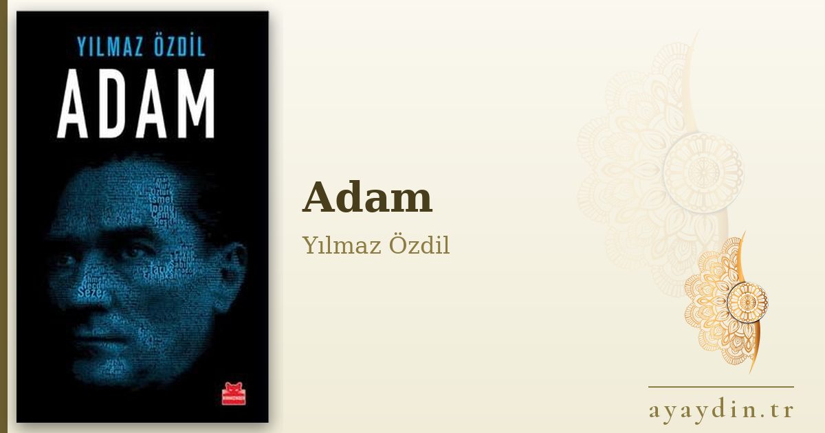 Adam - Yılmaz Özdil kitap alıntıları ve sözleri