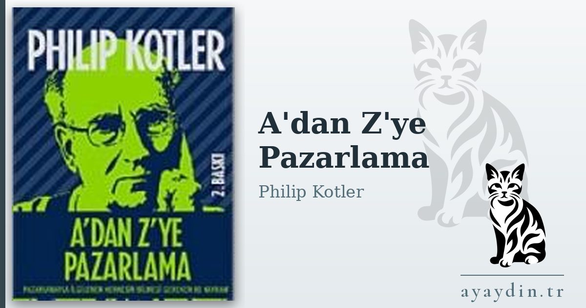 A'dan Z'ye Pazarlama - Philip Kotler kitap alıntıları ve sözleri