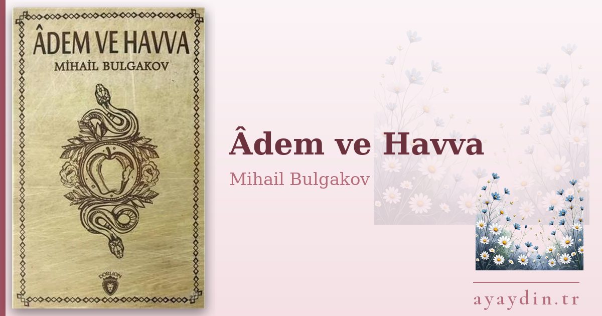 Âdem ve Havva - Mihail Bulgakov kitap alıntıları ve sözleri
