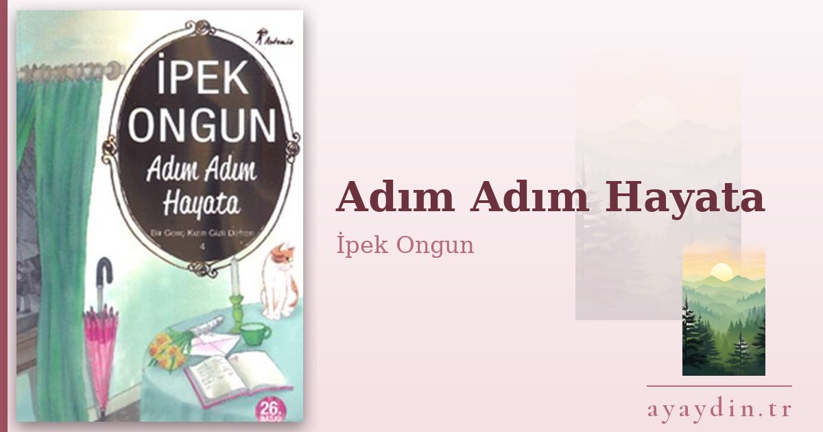 Adım Adım Hayata - İpek Ongun kitap alıntıları ve sözleri