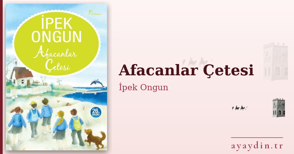 Afacanlar Çetesi - İpek Ongun kitap alıntıları ve sözleri