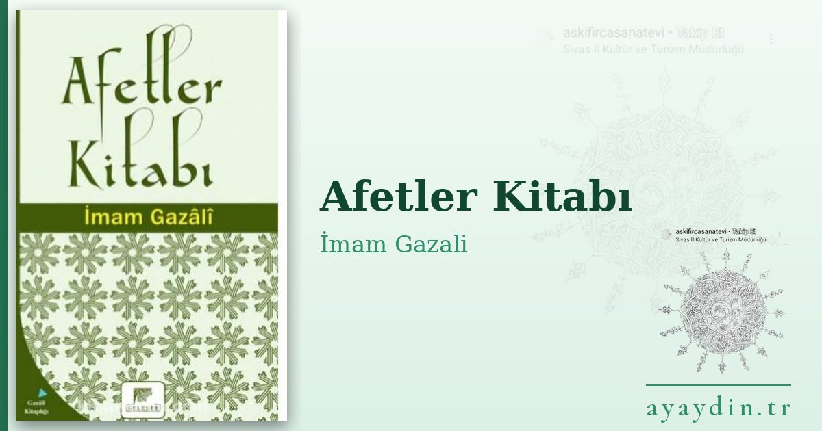 Afetler Kitabı - İmam Gazali kitap alıntıları ve sözleri