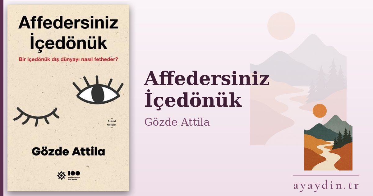 Affedersiniz İçedönük - Gözde Attila kitap alıntıları ve sözleri