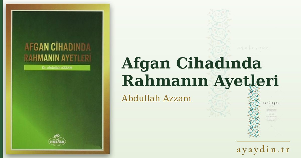 Afgan Cihadında Rahmanın Ayetleri - Abdullah Azzam kitap alıntıları ve sözleri