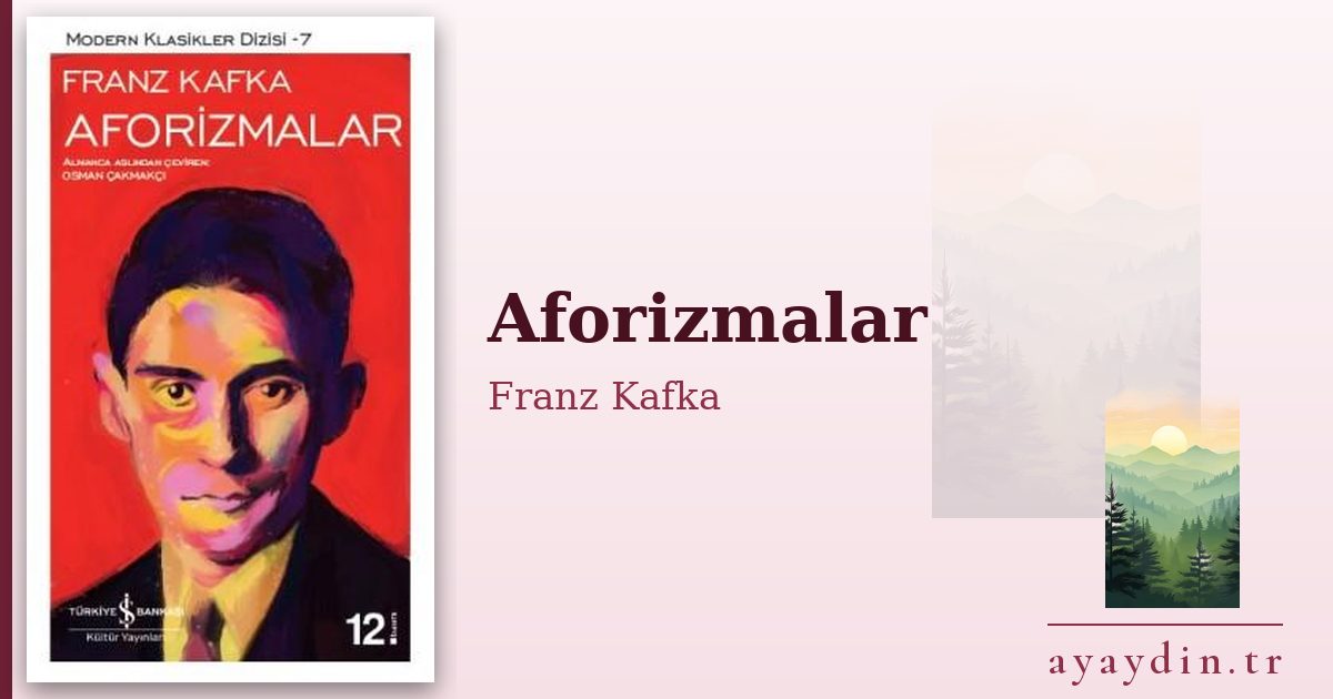 Aforizmalar - Franz Kafka kitap alıntıları ve sözleri