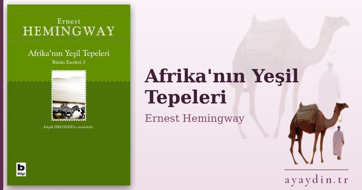 Afrika'nın Yeşil Tepeleri - Ernest Hemingway kitap alıntıları ve sözleri