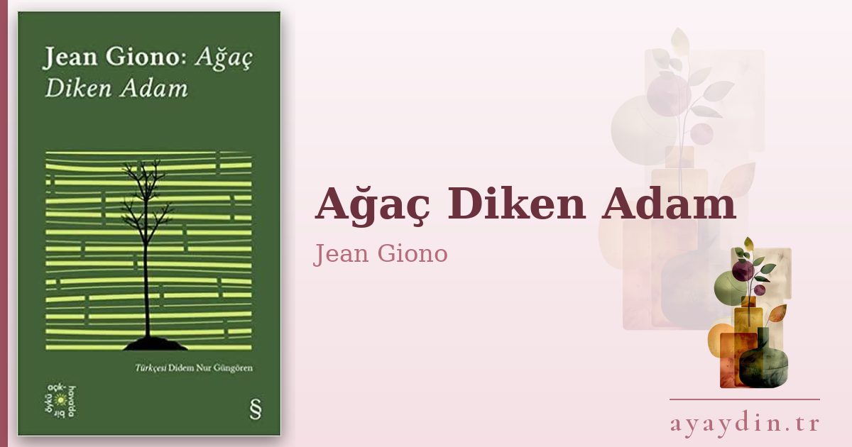 Ağaç Diken Adam - Jean Giono kitap alıntıları ve sözleri