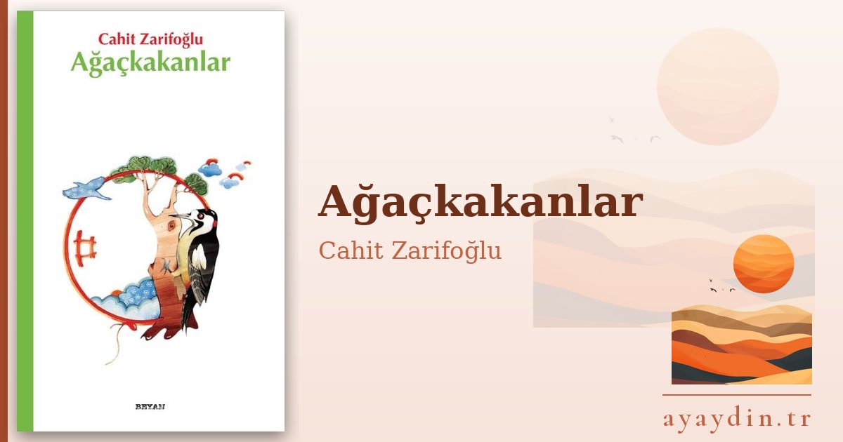 Ağaçkakanlar - Cahit Zarifoğlu kitap alıntıları ve sözleri