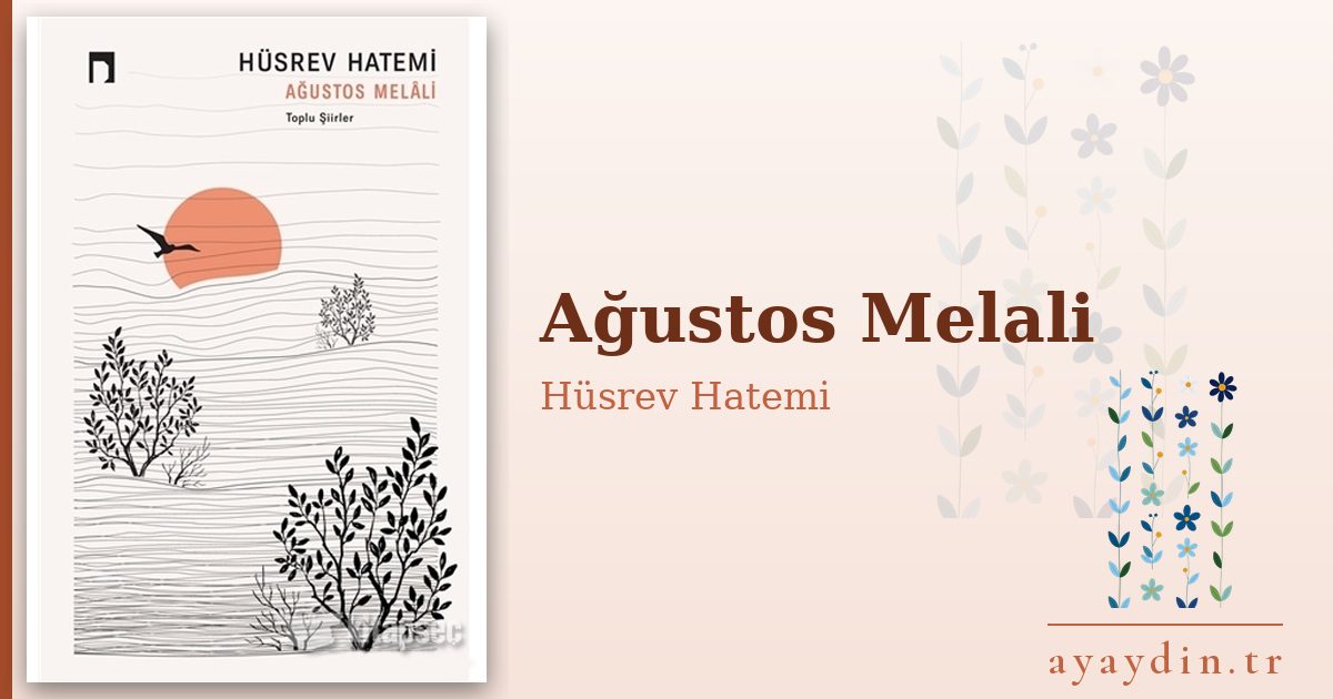 Ağustos Melali - Hüsrev Hatemi kitap alıntıları ve sözleri