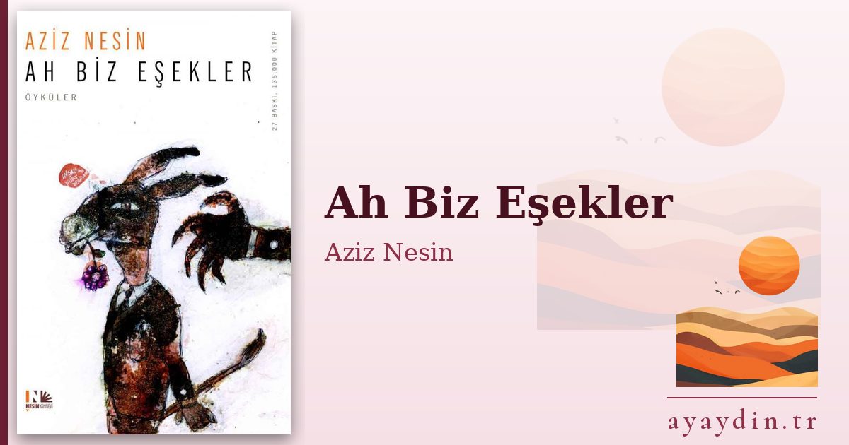 Ah Biz Eşekler - Aziz Nesin kitap alıntıları ve sözleri