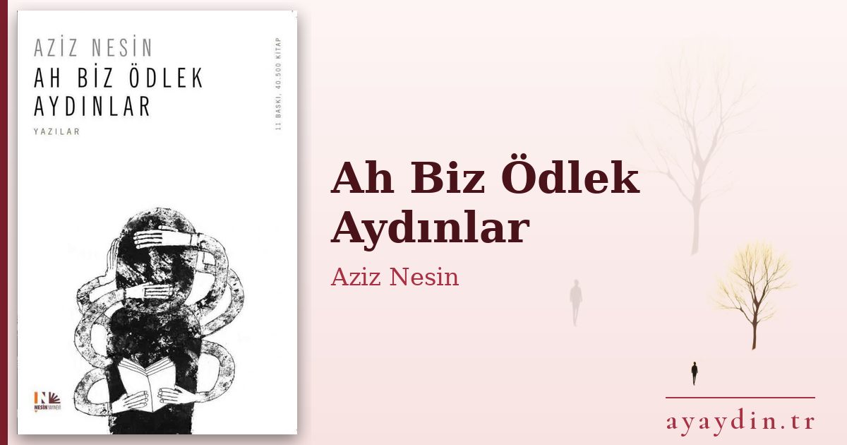 Ah Biz Ödlek Aydınlar - Aziz Nesin kitap alıntıları ve sözleri